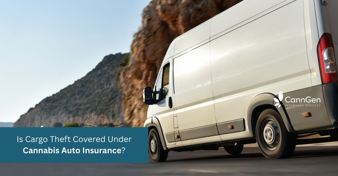 Is Cargo Theft Covered Under Cannabis Auto Insurance?