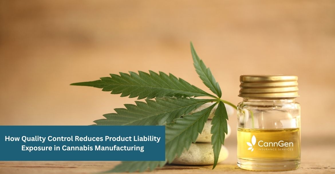 How Quality Control Reduces Product Liability Exposure in Cannabis Manufacturing