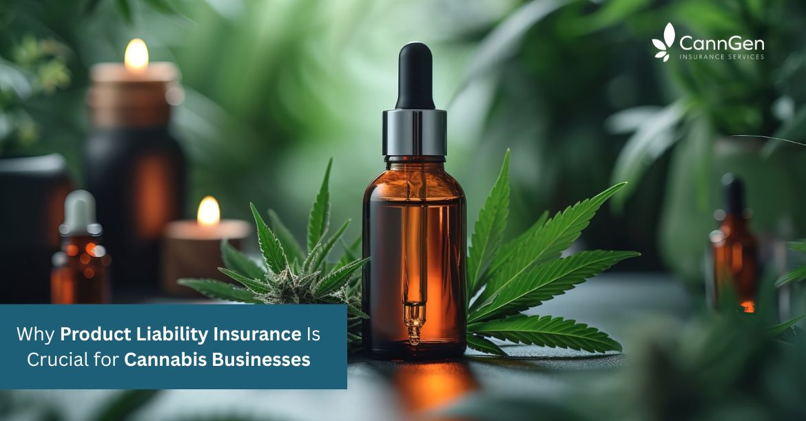 Why Product Liability Insurance Is Crucial for Cannabis Businesses