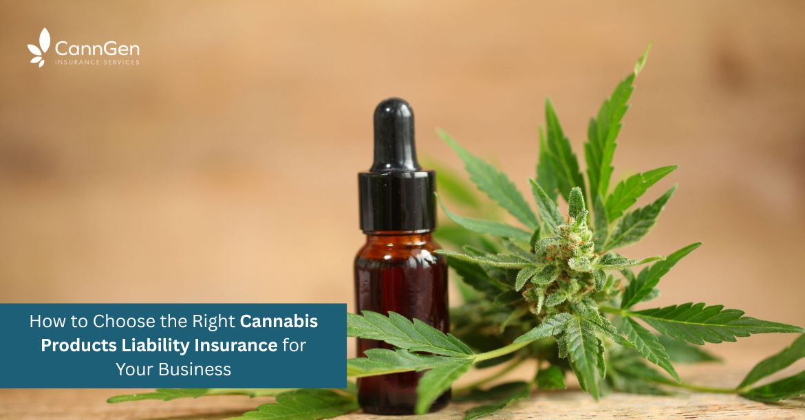 How to Choose the Right Cannabis Products Liability Insurance for Your Business