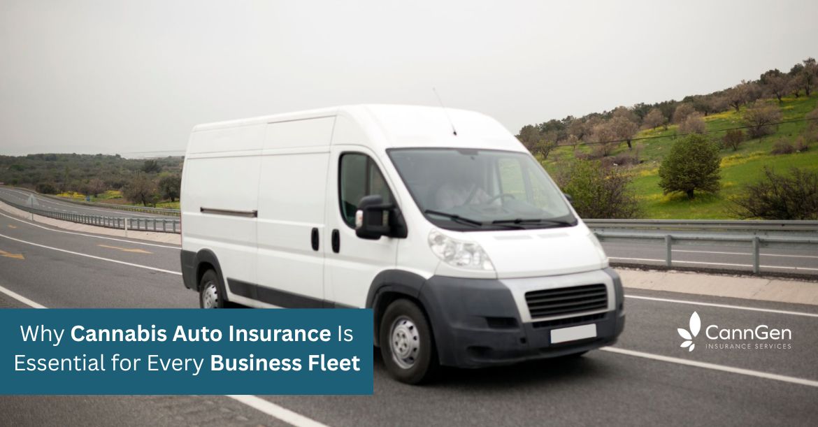 Why Cannabis Auto Insurance Is Essential for Every Business Fleet