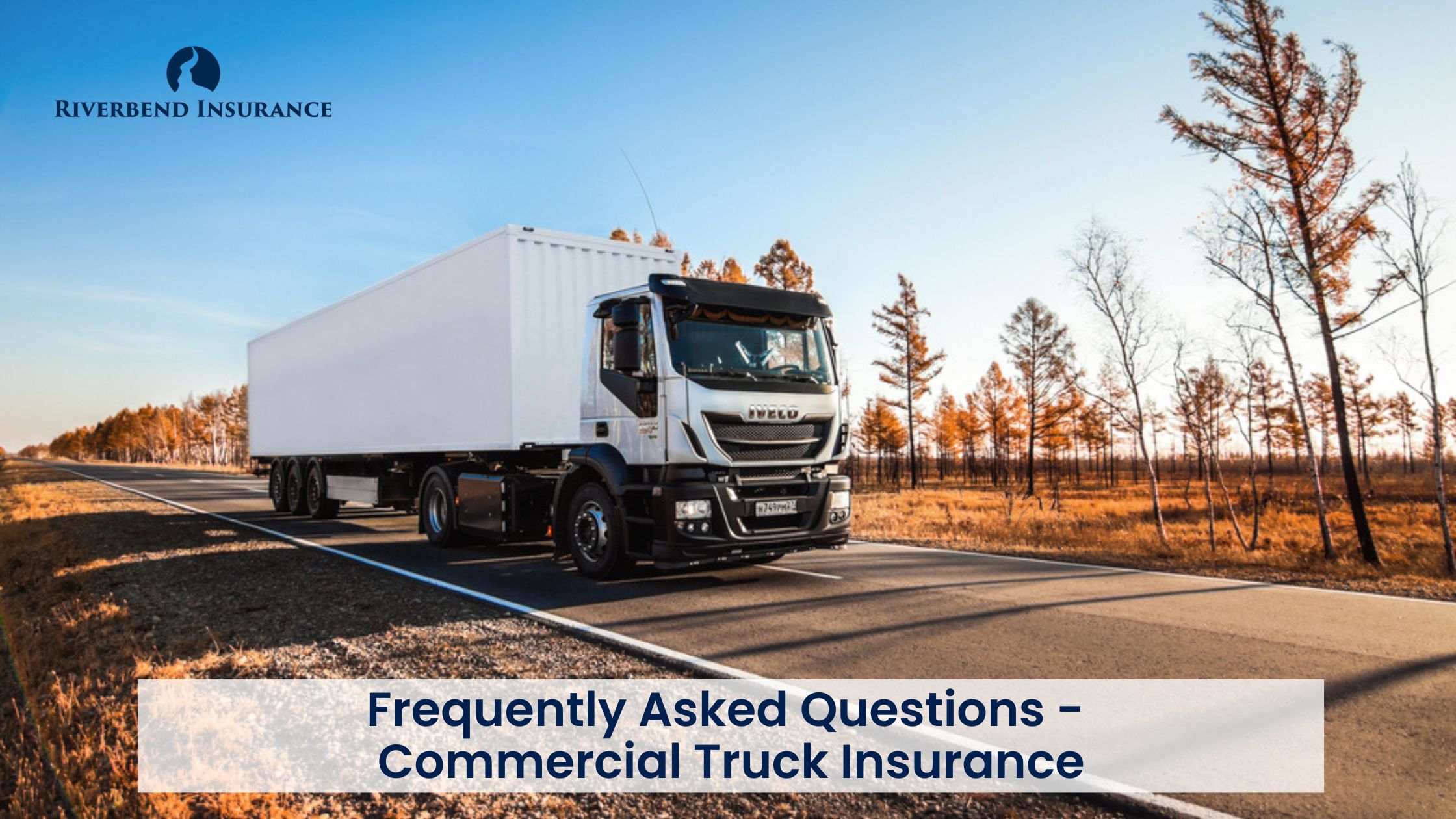 Frequently Asked Questions - Commercial Truck Insurance
