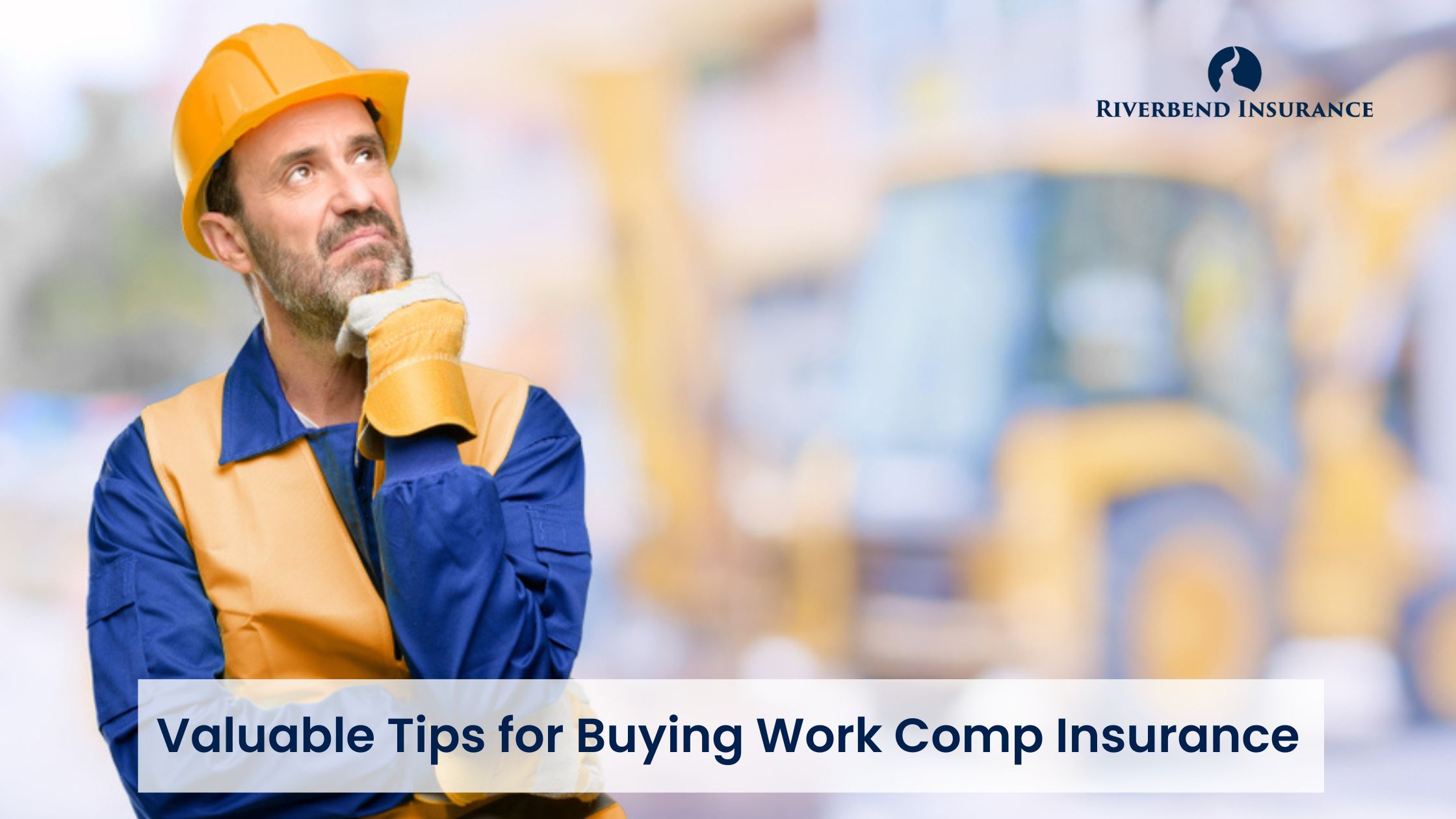 8 Valuable Tips for Buying Workers' Comp Insurance