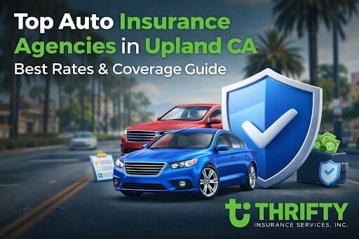Best Auto Insurance Agencies in Upland, CA | Best Rates & Coverage